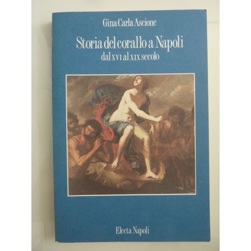 STORIA DEL CORALLO A NAPOLI DAL XVI AL XIX SECOLO