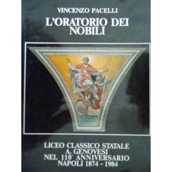 L'ORATORIO DEI NOBILI  Liceo Classico Statale A. GENOVESI nel 110° Anniversario Napoli 1874 - 1984