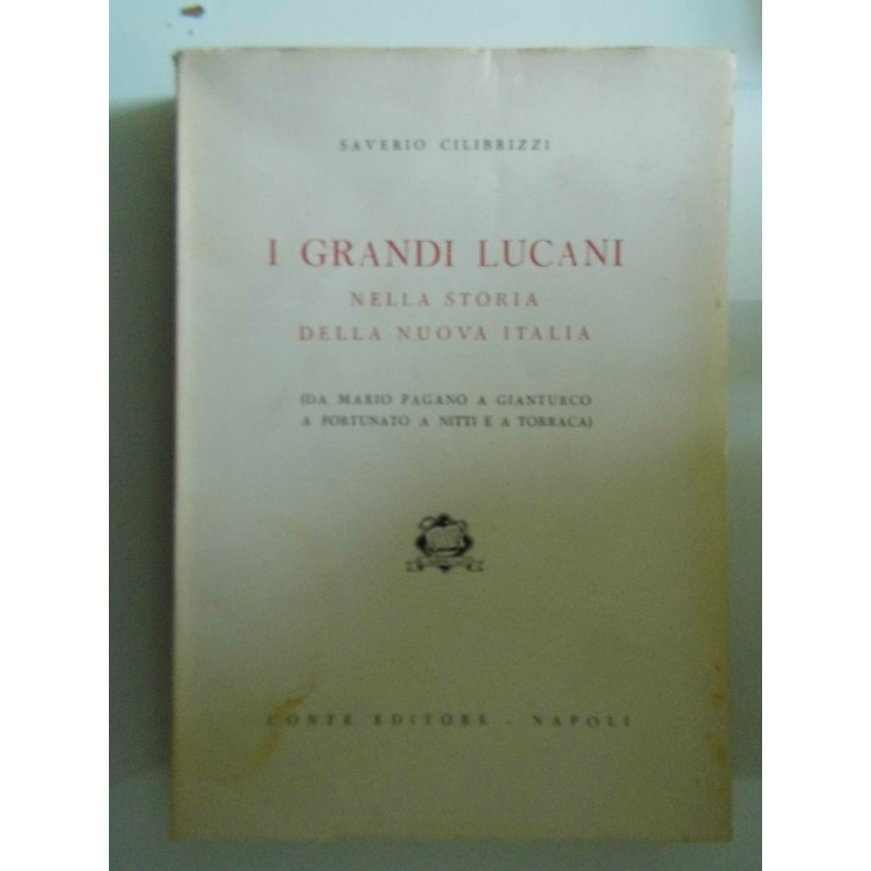 I GRANDI LUCANI NELLA STORIA DELLA NUOVA ITALIA