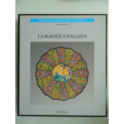 Museo della Ceramica Duca di Martina LA MAIOLICA ITALIANA