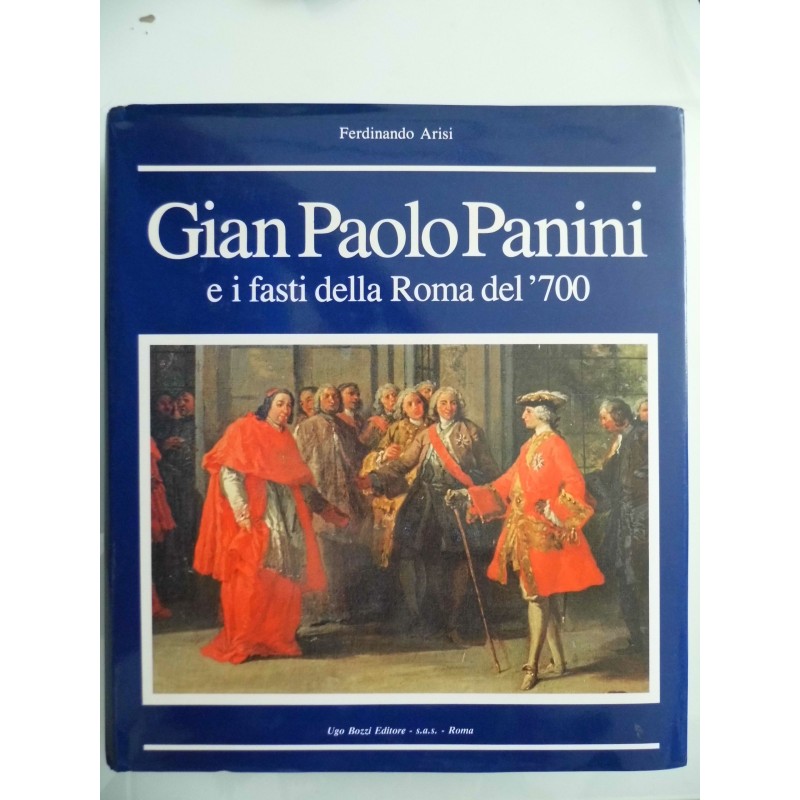 GIAN PAOLO PANINI E I FASTI DELLA ROMA DEL '700