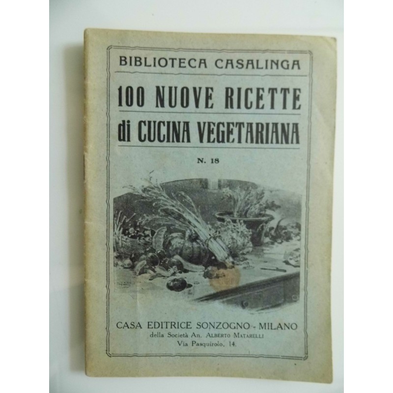 Biblioteca Casalinga 100 NUOVE RICETTE DI CUCINA VEGETARIANA n.° 18