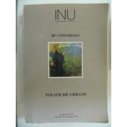 INU Istituto Nazionle di Urbanistica 20° CONGRESSO POLITICHE URBANE