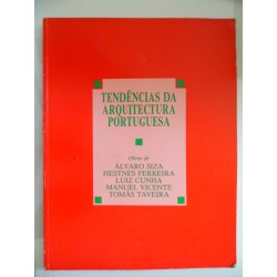 TENDENCIAS DA ARQUITECTURA PORTUGUESA Obras de ALVARO SIZA, HESTENES FERREIRA, LUIZ CUNHA, MANUEL VICENTE, TOMAS TAVEIRA