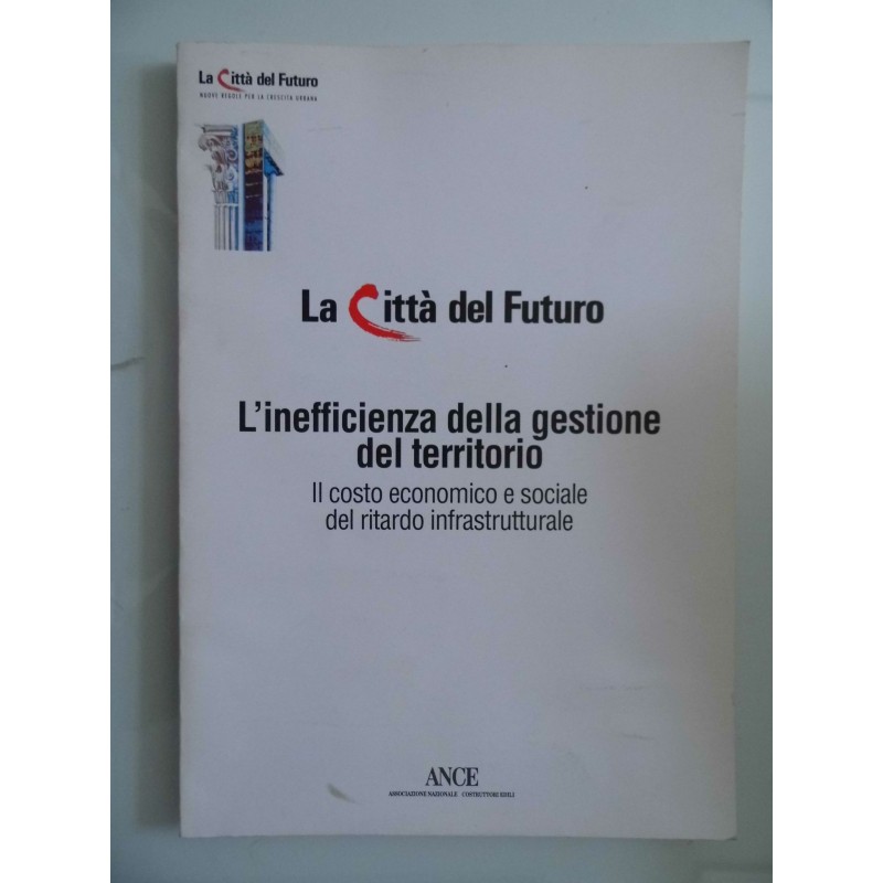LA CITTA' DEL FUTURO NUOVE REGOLE PER LA CRESCITA URBANA