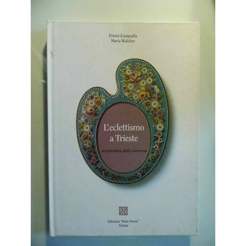 L'eclettismo a Trieste. Architettura della memoria