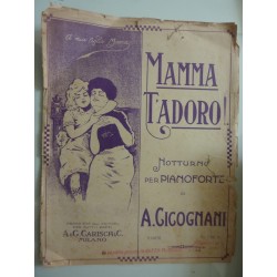 MAMMA T' ADORO! NOTTURNO PER PIANOFORTE DI A. CICOGNANI"