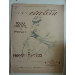 ECCETERA POLKA BRILLANTE PER PIANOFORTE DI ERNESTO BECUCCI