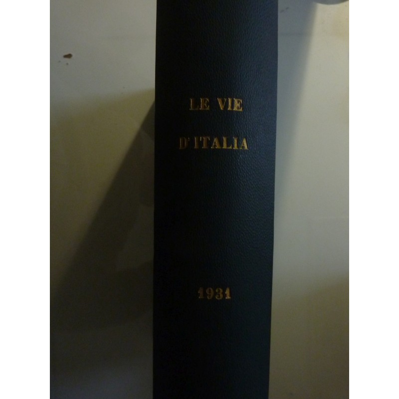 LE VIE D'ITALIA Rivista Mensile del Touring Club Italiano ANNATA 1931