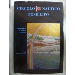 CIRCOLO NAUTICO POSILLIPO Immagini e Cenni Storici a cura di Mario De Rossi