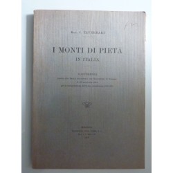 "I MONTI DI PIETA' IN ITALIA CONFERENZA tenuta nella Reale Accademia dei Ragionieri di Bologna il 27 Novembre 1914 per l'inaugur