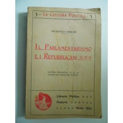 3 - La Coltura Politica, Il Parlamentarismo e i Repubblicani. Lettera esplicativa ai delegati del Congresso Naz. di Ancona